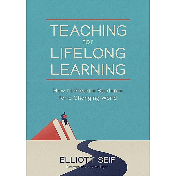 Teaching for Lifelong Learning, Elliott Seif