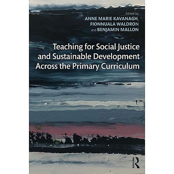 Teaching for Social Justice and Sustainable Development Across the Primary Curriculum