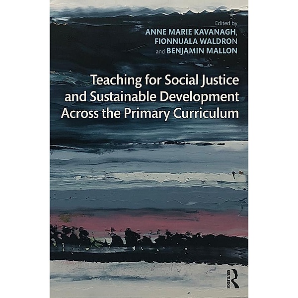 Teaching for Social Justice and Sustainable Development Across the Primary Curriculum