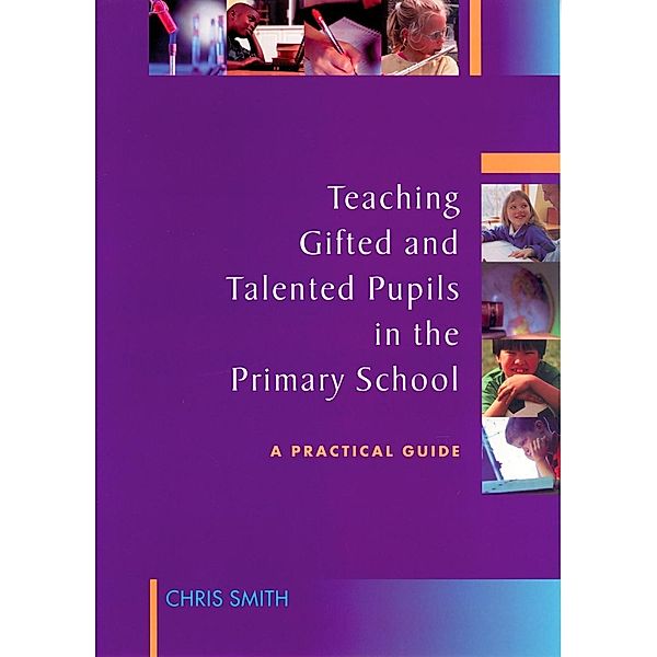 Teaching Gifted and Talented Pupils in the Primary School, Chris Smith