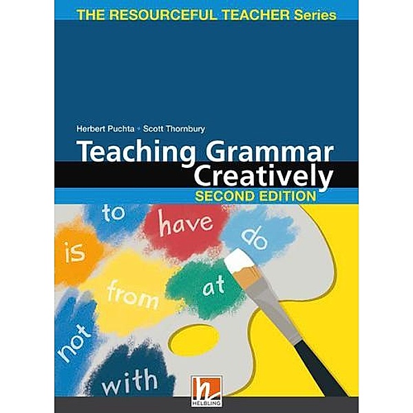 Teaching Grammar Creatively, Second Edition, Herbert Puchta, Günter Gerngross, Scott Thornbury