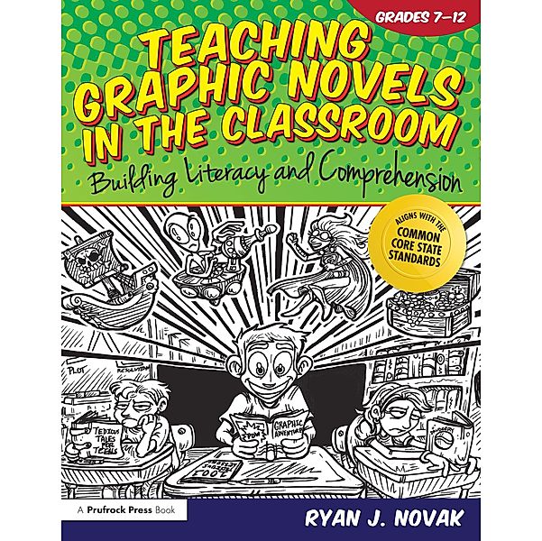 Teaching Graphic Novels in the Classroom, Ryan J. Novak