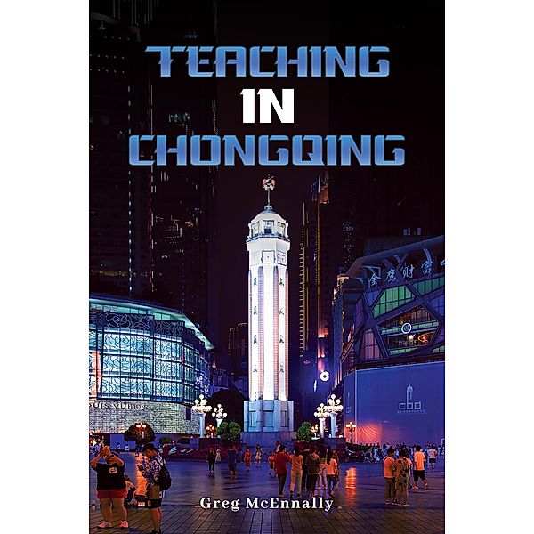 Teaching In Chongqing, Greg McEnnally