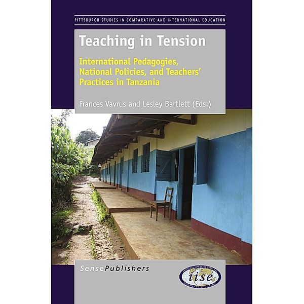 Teaching in Tension / Pittsburgh Studies in Comparative and International Education Bd.1