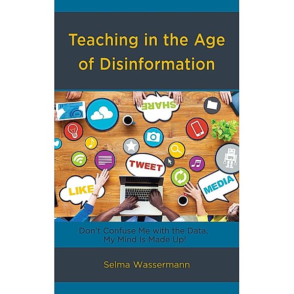 Teaching in the Age of Disinformation, Selma Wassermann