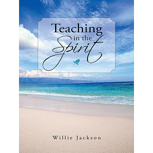 Teaching in the Spirit, Willie Jackson