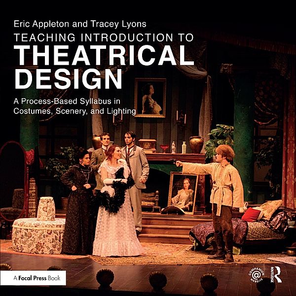 Teaching Introduction to Theatrical Design, Eric Appleton, Tracey Lyons