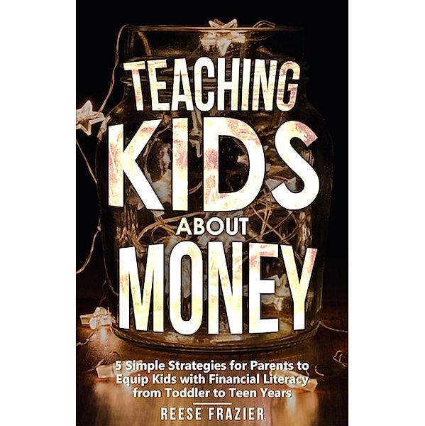 Teaching Kids About Money, Reese Frazier