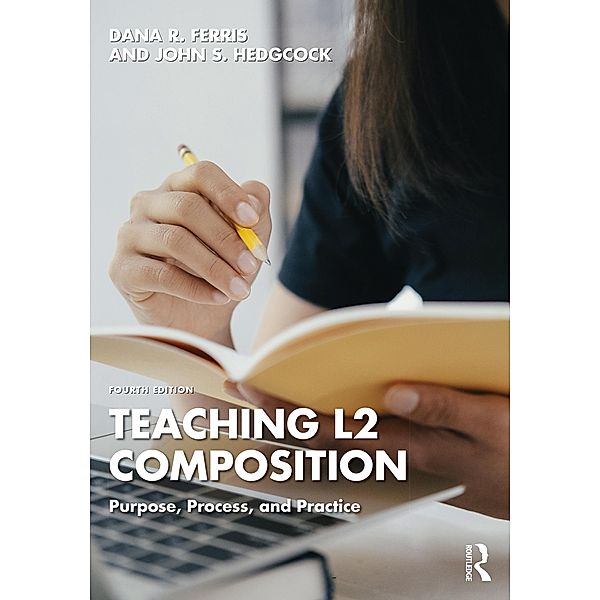 Teaching L2 Composition, Dana R. Ferris, John S. Hedgcock