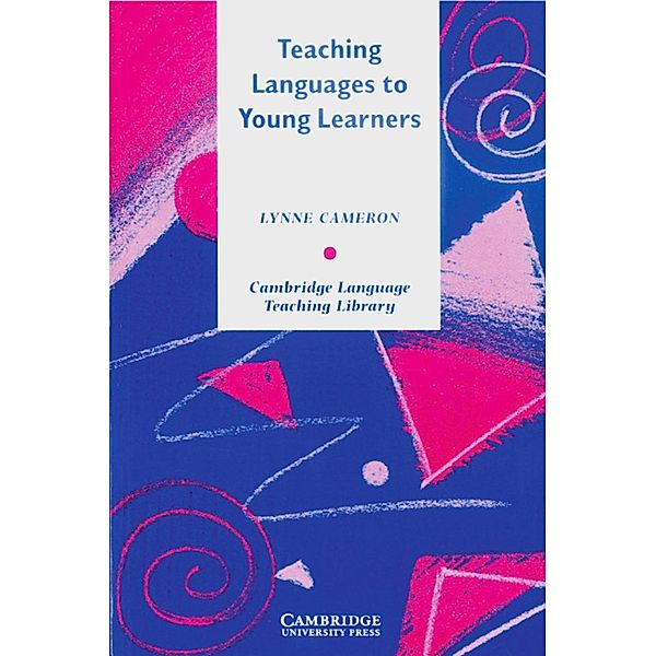 Teaching Languages to Young Learners, Lynne Cameron