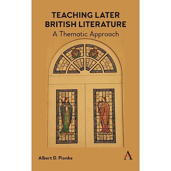 Teaching Later British Literature, Albert D. Pionke