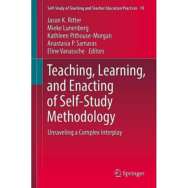 Teaching, Learning, and Enacting of Self-Study Methodology / Self-Study of Teaching and Teacher Education Practices Bd.19