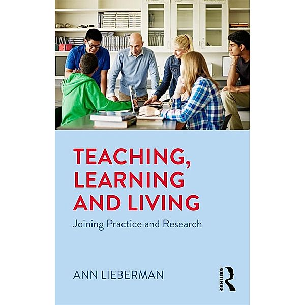 Teaching, Learning and Living, Ann Lieberman