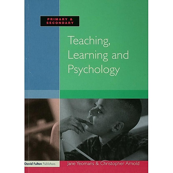 Teaching, Learning and Psychology, Jane Yeomans, Christopher Arnold