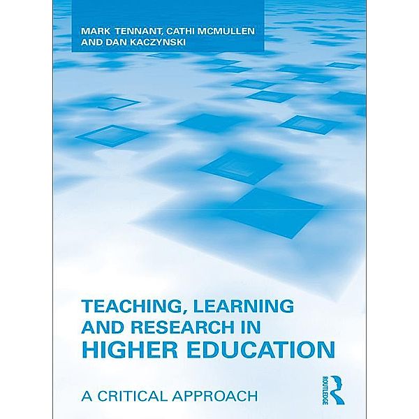 Teaching, Learning and Research in Higher Education, Mark Tennant, Cathi McMullen, Dan Kaczynski