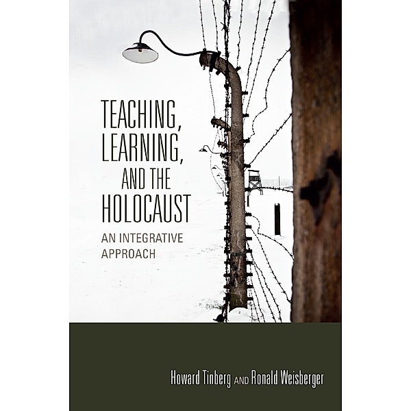 Teaching, Learning, and the Holocaust / Scholarship of Teaching and Learning, Howard Tinberg, Ronald Weisberger