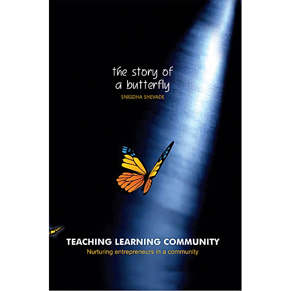 Teaching Learning Community—The Story of a Butterfly, Snigdha Shevade
