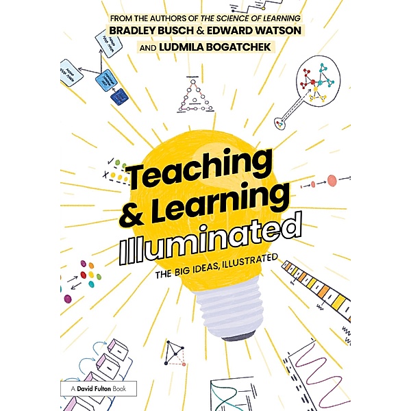 Teaching & Learning Illuminated, Bradley Busch, Edward Watson, Ludmila Bogatchek