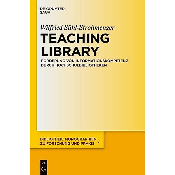 Teaching Library / Bibliothek - Monographien zu Forschung und Praxis Bd.1, Wilfried Sühl-Strohmenger