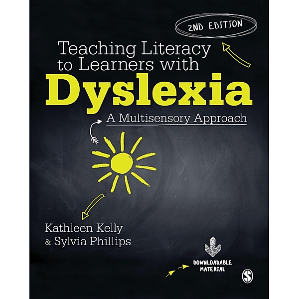 Teaching Literacy to Learners with Dyslexia / SAGE Publications Ltd, Kathleen Kelly, Sylvia Phillips