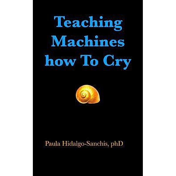 Teaching Machines how To Cry, Paula Hidalgo-Sanchis