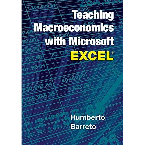 Teaching Macroeconomics with Microsoft Excel(R), Humberto Barreto