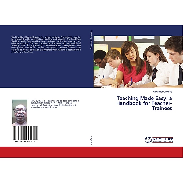 Teaching Made Easy: a Handbook for Teacher-Trainees, Alexander Onyeme