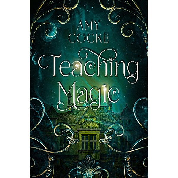 Teaching Magic (Manipulating Magic, #1) / Manipulating Magic, Amy Cocke