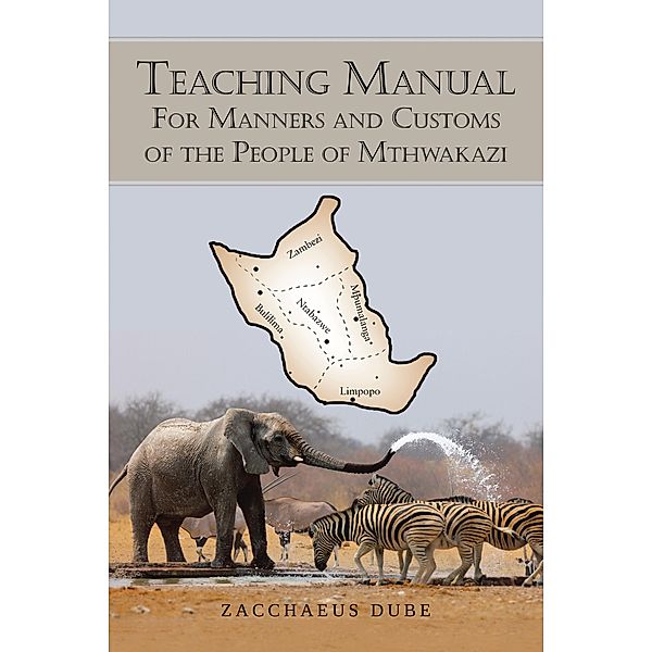 Teaching Manual for Manners and Customs of the People of Mthwakazi, Zacchaeus Dube