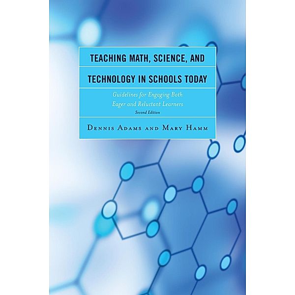 Teaching Math, Science, and Technology in Schools Today, Dennis Adams, Mary Hamm