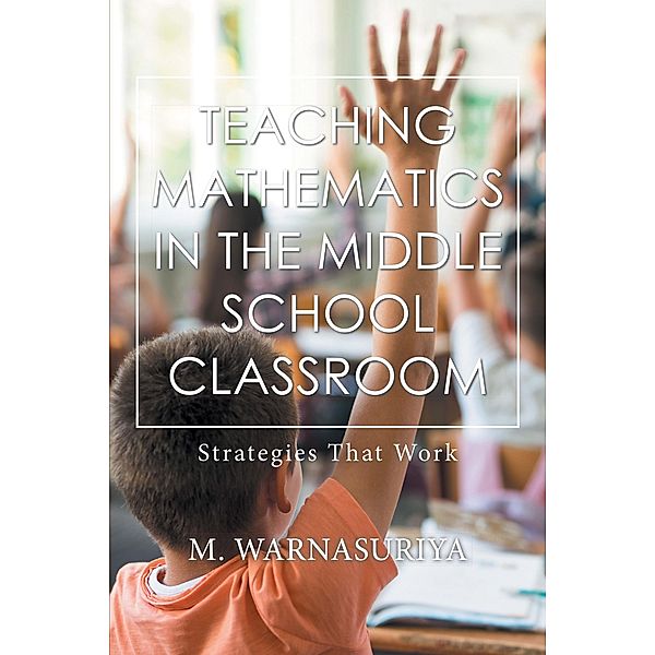 Teaching Mathematics in the Middle School Classroom, M. Warnasuriya