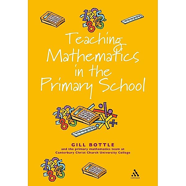 Teaching Mathematics in the Primary School, Gill Bottle