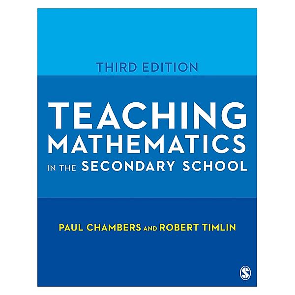Teaching Mathematics in the Secondary School / Developing as a Reflective Secondary Teacher, Paul Chambers, Robert Timlin