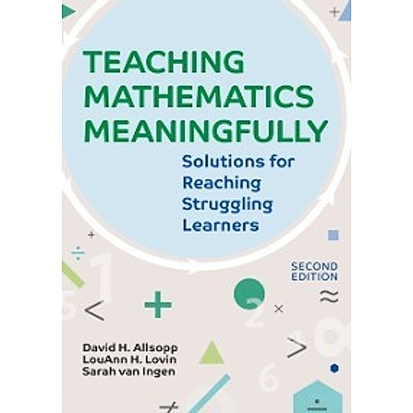 Teaching Mathematics Meaningfully, 2e, David Allsopp, LouAnn H. Lovin, Sarah van Ingen