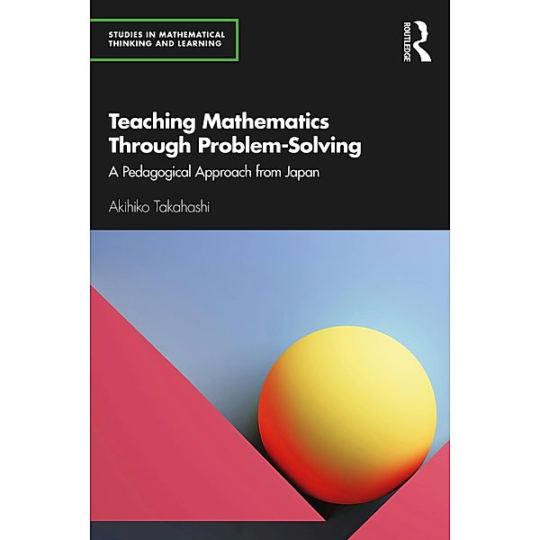 Teaching Mathematics Through Problem-Solving, Akihiko Takahashi