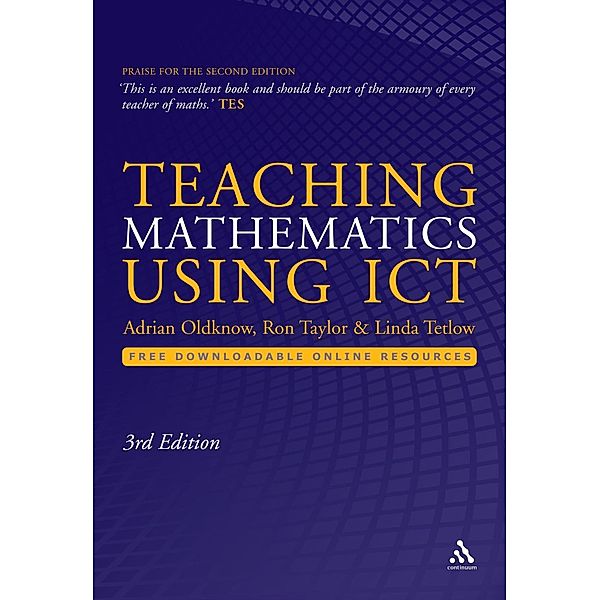 Teaching Mathematics Using ICT, Adrian Oldknow, Ron Taylor, Linda Tetlow