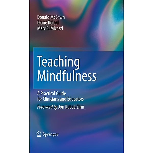 Teaching Mindfulness, Donald McCown, Diane K. Reibel, Marc S. Micozzi