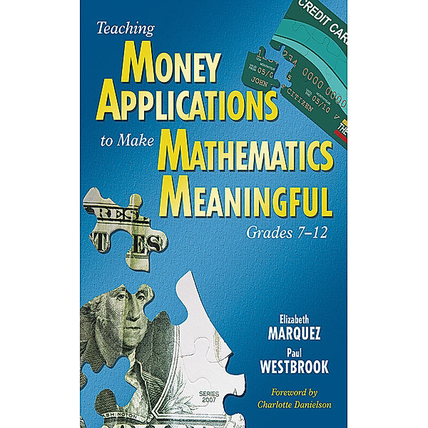 Teaching Money Applications to Make Mathematics Meaningful, Grades 7-12, Elizabeth Marquez, Paul Westbrook