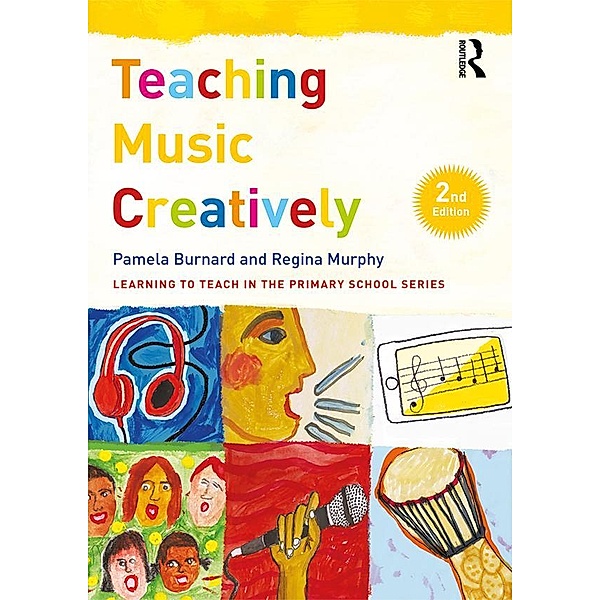 Teaching Music Creatively, Pamela Burnard, Regina Murphy