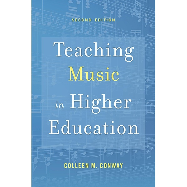 Teaching Music in Higher Education, Colleen M. Conway