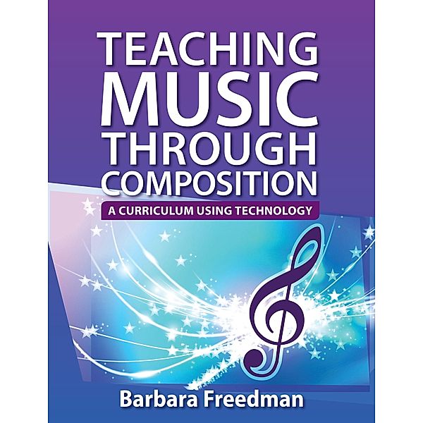 Teaching Music Through Composition, Barbara Freedman