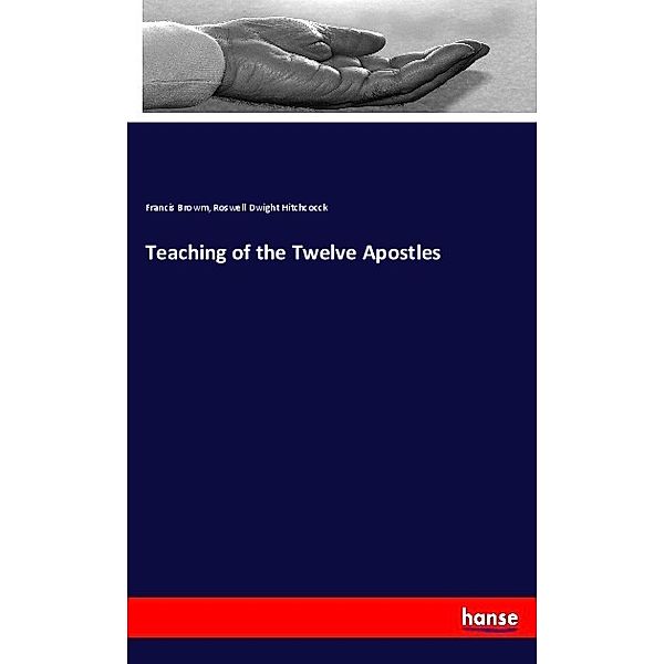 Teaching of the Twelve Apostles, Francis Browm, Roswell Dwight Hitchcocck
