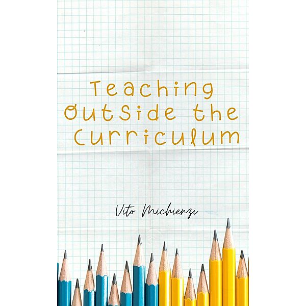 Teaching Outside the Curriculum, Vito Michienzi