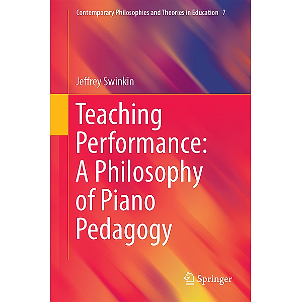 Teaching Performance: A Philosophy of Piano Pedagogy, Jeffrey Swinkin