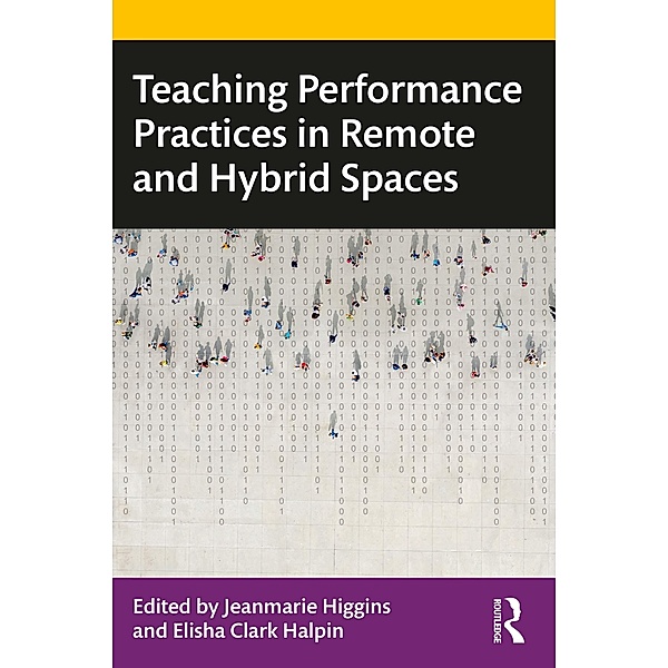 Teaching Performance Practices in Remote and Hybrid Spaces