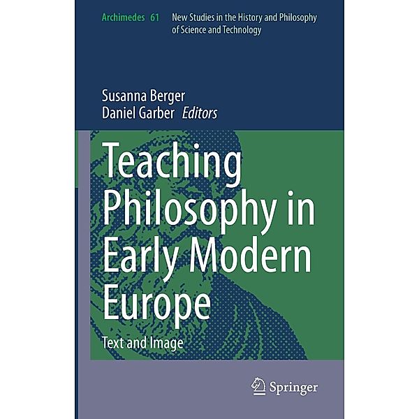 Teaching Philosophy in Early Modern Europe / Archimedes Bd.61