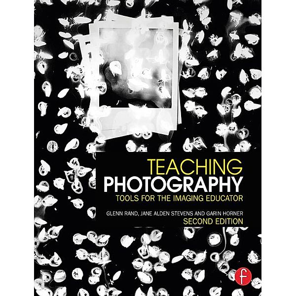 Teaching Photography, Glenn Rand, Jane Stevens, Garin Horner