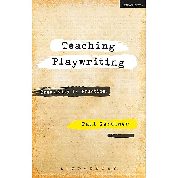 Teaching Playwriting, Paul Gardiner