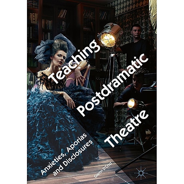 Teaching Postdramatic Theatre / Progress in Mathematics, Glenn D'Cruz