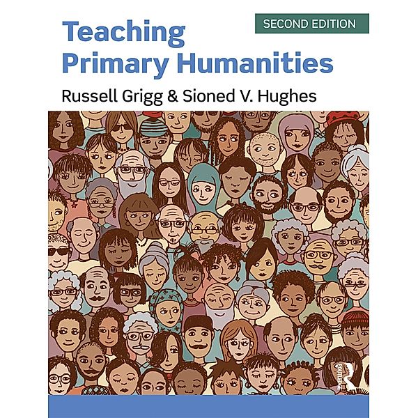 Teaching Primary Humanities, Russell Grigg, Sioned V Hughes